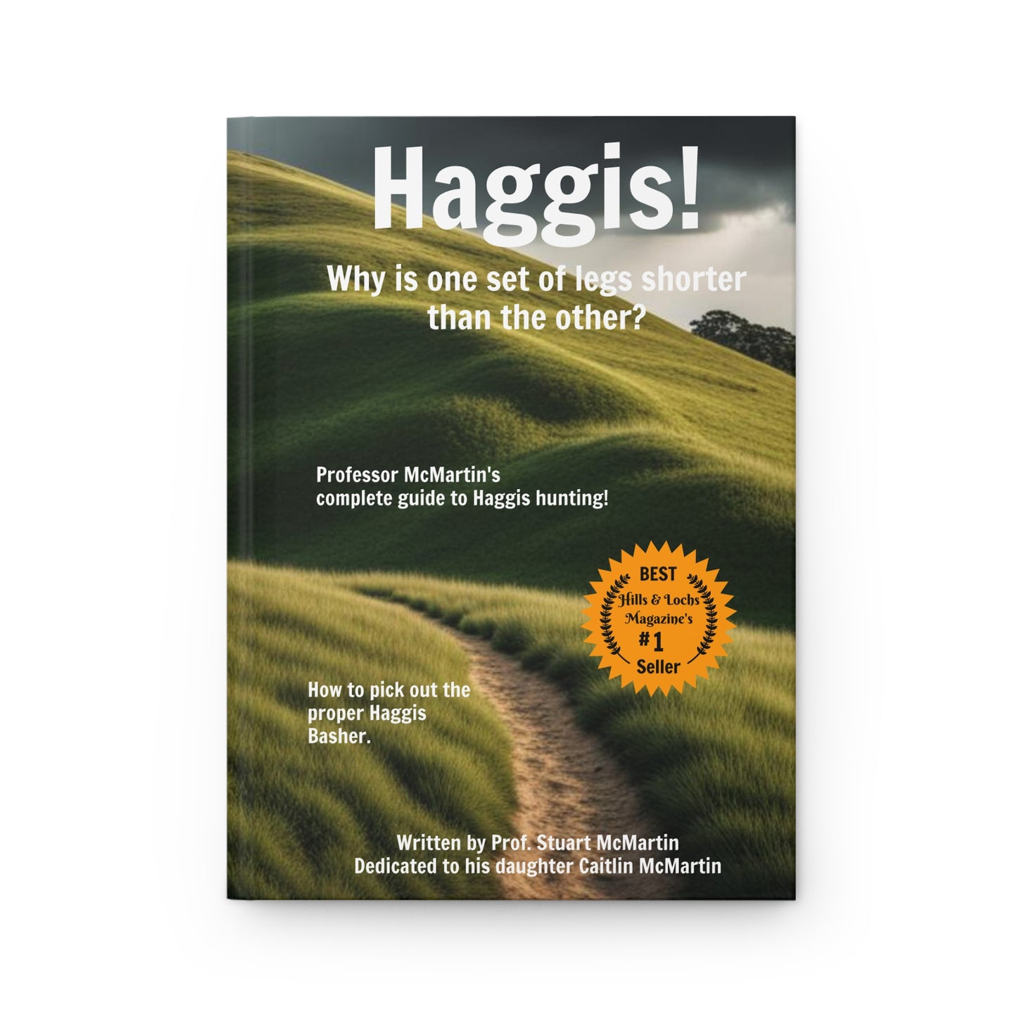 Novelty Gag Gift - "Haggis!  Why is one set of legs shorter than the other?" Hardcover Journal Matte