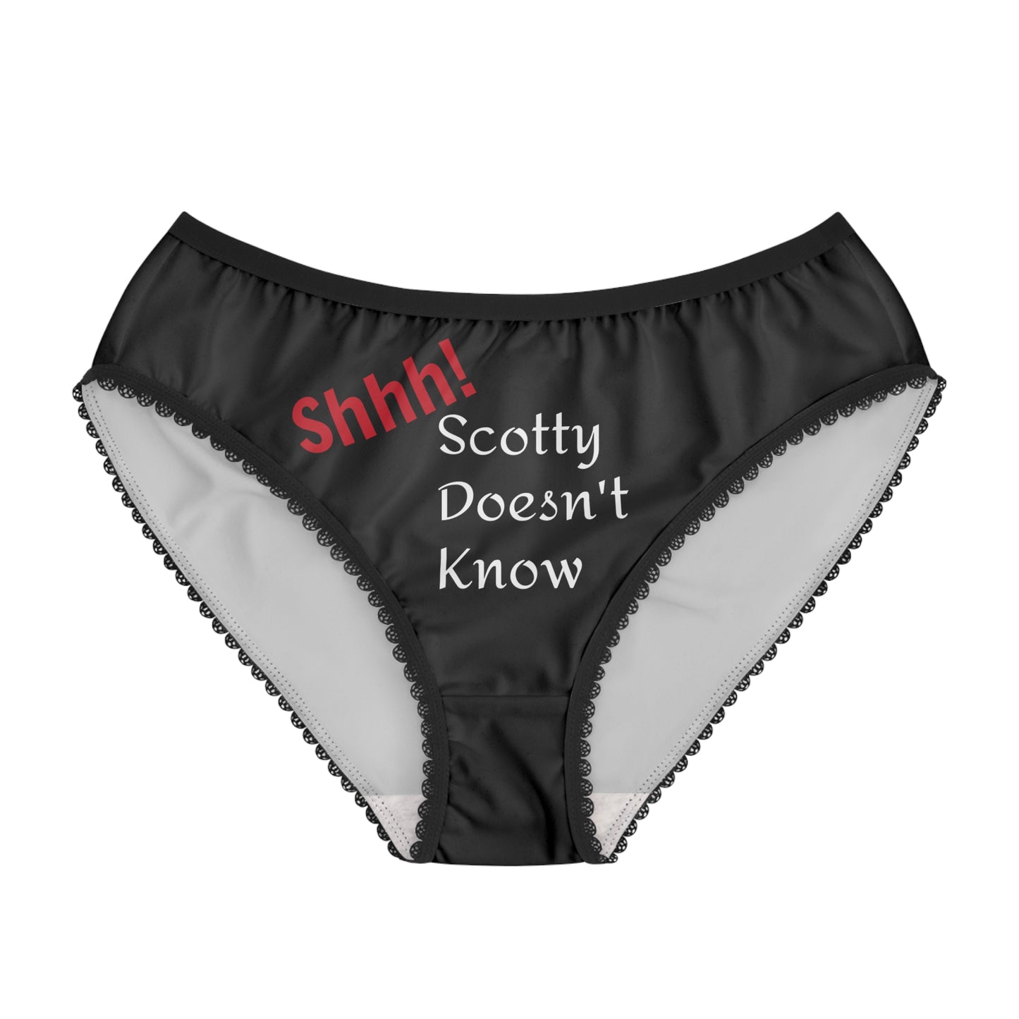 Novelty Gag Gift "Shhh! Scotty Doesn't Know" Women's Briefs