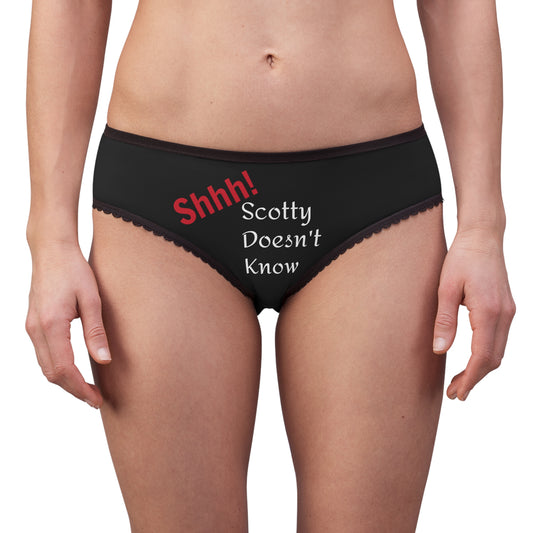 Novelty Gag Gift "Shhh! Scotty Doesn't Know" Women's Briefs