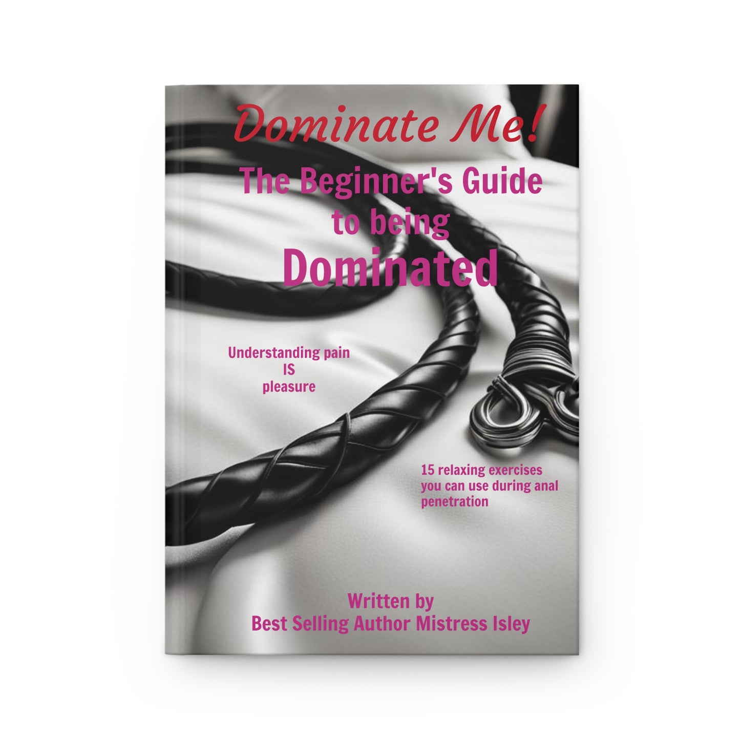 Novelty Gag Gift - "Dominate Me!" Beginner's guide to being dominated Hardcover Journal Matte